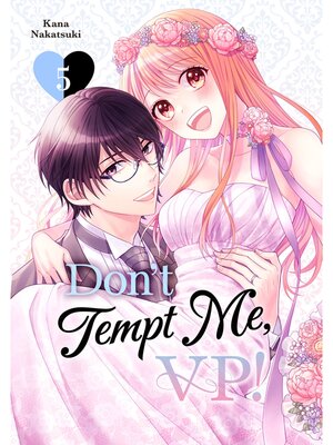 cover image of Don't Tempt Me， VP！, Volume 5